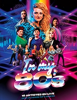 Book the best tickets for In My 80's - Cocktail Spectacle - Casino Barriere Lille - From Nov 24, 2023 to Jun 21, 2024