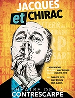 Book the best tickets for Jacques Et Chirac - Theatre De La Contrescarpe - From August 16, 2023 to November 5, 2023
