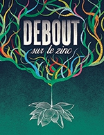 Book the best tickets for Debout Sur Le Zinc - Salle Capranie -  October 14, 2023