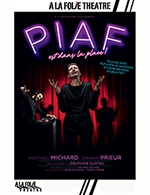 Book the best tickets for Piaf Est Dans La Place ! - A La Folie Theatre - Petite Folie - From September 3, 2023 to December 17, 2023