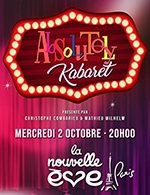 Book the best tickets for Absolutely Kabaret - La Nouvelle Eve -  March 12, 2024