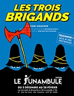 Book the best tickets for Les Trois Brigands - Le Funambule Montmartre - From December 2, 2023 to February 28, 2024