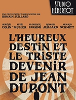 Book the best tickets for L'heureux Destin Et Le Triste - Studio Hebertot - From September 12, 2023 to November 1, 2023