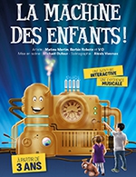 Book the best tickets for La Machine Des Enfants - Theatre La Comedie De Lille - From October 1, 2023 to April 28, 2024