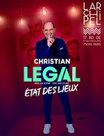 Réservez les meilleures places pour Christian Legal Dans "etat Des Lieux" - L'archipel - Salle Rouge - Du 5 octobre 2023 au 28 décembre 2023