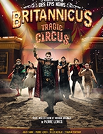 Book the best tickets for Britannicus Tragic Circus - Espace Charles Vanel -  March 23, 2024