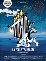 Réservez les meilleures places pour Titanic, La Folle Traversee - Espace Charles Vanel - Le 2 décembre 2023