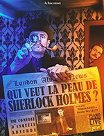 Book the best tickets for Qui Veut La Peau De Sherlock Holmes - Kezaco Cafe - Theatre - From October 19, 2023 to October 31, 2023