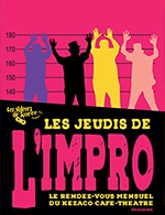 Book the best tickets for Les Jeudis De L'impro - Kezaco Cafe - Theatre - From September 28, 2023 to November 30, 2023