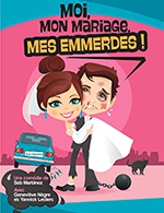 Réservez les meilleures places pour Moi Mon Mariage Mes Emmerdes - Salle Edouard Herriot - Le 31 décembre 2023