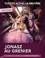 Book the best tickets for Jonasz Au Grenier - Theatre La Bruyere - From October 8, 2023 to December 31, 2023