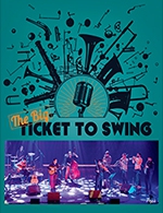 Book the best tickets for The Big Ticket To Swing - Espace Tartalin -  January 26, 2024
