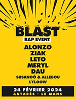Réservez les meilleures places pour Blast ! Rap Event - Antares - Le Mans - Le 24 février 2024