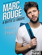 Book the best tickets for Marc Rougé - Theatre Du Marais - From September 16, 2023 to March 23, 2024