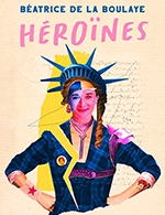 Réservez les meilleures places pour Heroines - Beatrice De La Boulaye - Theatre A L'ouest - Le 14 mars 2024