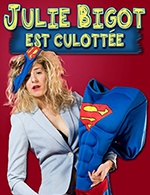 Book the best tickets for Julie Bigot Est Culottée - Theatre Bo Saint-martin - From October 24, 2023 to December 26, 2023