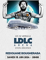Book the best tickets for Redouane Bougheraba - Ldlc Arena -  June 15, 2024