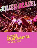Réservez les meilleures places pour Julien Granel - Elysee Montmartre - Le 27 avril 2024