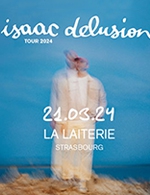 Book the best tickets for Isaac Delusion - La Laiterie -  March 21, 2024