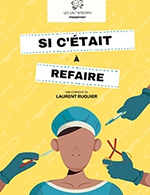 Book the best tickets for "si C'etait A Refaire" - Theatre Le Parnasse -  January 27, 2024