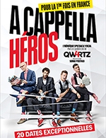 Book the best tickets for A Cappella Héros - Qw4rtz - Theatre Fontaine - From December 13, 2023 to January 7, 2024