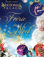 Book the best tickets for Feerie De Noel Du National Palace - L'acclameur - From December 9, 2023 to December 10, 2023