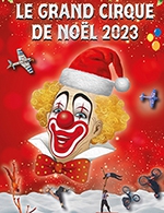 Réservez les meilleures places pour Le Grand Cirque De Noël - Zenith De Dijon - Du 2 décembre 2023 au 3 décembre 2023
