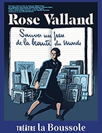 Book the best tickets for Rose Valland - Theatre La Boussole - Grande Salle - From October 19, 2023 to January 13, 2024