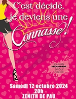 Book the best tickets for C'est Decide, Je Deviens Une Connasse - Zenith De Pau -  October 12, 2024