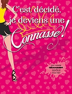 Book the best tickets for C'est Decide Je Deviens Une Connasse - Espace Andre Lejeune -  March 21, 2024
