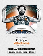 Réservez les meilleures places pour Redouane Bougheraba - Orange Velodrome - Le 22 juin 2024