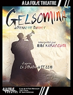 Book the best tickets for Gelsomina - A La Folie Theatre - Petite Folie - From January 7, 2024 to May 5, 2024