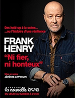 Book the best tickets for Frank Henry - La Nouvelle Eve - From January 26, 2024 to March 30, 2024