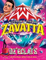 Book the best tickets for Nouveau Cirque Zavatta - Chapiteau Zavatta - From March 12, 2024 to March 13, 2024