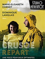 Book the best tickets for Crusoe Repart - Studio Hebertot - From December 27, 2023 to January 24, 2024