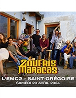 Réservez les meilleures places pour Zoufris Maracas - L'emc2 - Saint Gregoire - Le 20 avr. 2024