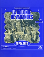 Réservez les meilleures places pour La Colonie De Vacances - La Rayonne - Le 16 février 2024