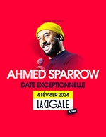 Book the best tickets for Ahmed Sparrow - La Cigale -  February 4, 2024