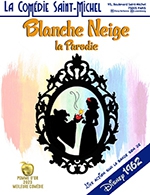 Book the best tickets for Blanche Neige La Parodie - Comedie Saint-michel - From January 1, 2024 to May 5, 2024