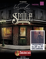 Réservez les meilleures places pour Smile - La Scala Paris - Du 27 décembre 2023 au 31 décembre 2023