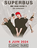 Book the best tickets for Superbus - Casino De Paris -  June 6, 2024