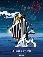 Book the best tickets for Titanic La Folle Traversee - Casino De Sanary Sur Mer-salle Le Colombet -  June 8, 2024