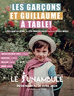Book the best tickets for Les Garcons Et Guillaume, A Table! - Le Funambule Montmartre - From March 4, 2024 to April 30, 2024