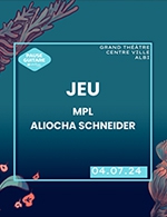 Réservez les meilleures places pour Mpl + Aliocha Schneider - Grand Theatre - Le 3 juillet 2024