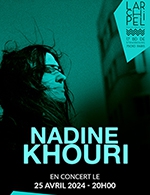 Réservez les meilleures places pour Nadine Khouri - L'archipel - Salle Bleue - Le 25 avril 2024
