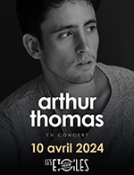Réservez les meilleures places pour Arthur Thomas - Les Etoiles - Le 10 avril 2024