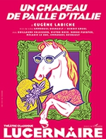 Book the best tickets for Un Chapeau De Paille D'italie - Theatre Rouge Du Lucernaire - From January 10, 2024 to March 17, 2024