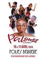 Book the best tickets for Paloma - Les Folies Bergere - From April 10, 2024 to April 11, 2024