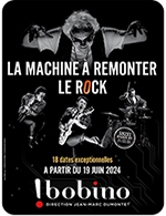 Book the best tickets for La Machine A Remonter Le Rock - Bobino - From June 19, 2024 to July 7, 2024