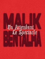 Book the best tickets for Malik Bentalha - Theatre La Comedie De Lille - From May 10, 2024 to May 11, 2024